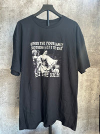 When The Poor Have Nothing To Eat - Eat The Rich Tee