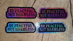 Be Peaceful Not Harmless Sticker