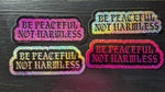 Be Peaceful Not Harmless Sticker