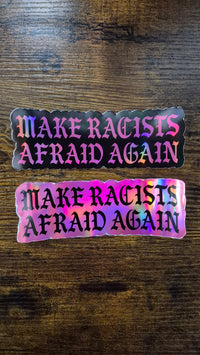 Make Racist’s Afraid Again Sticker