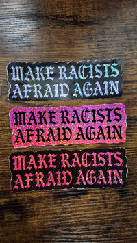 Make Racist’s Afraid Again Sticker