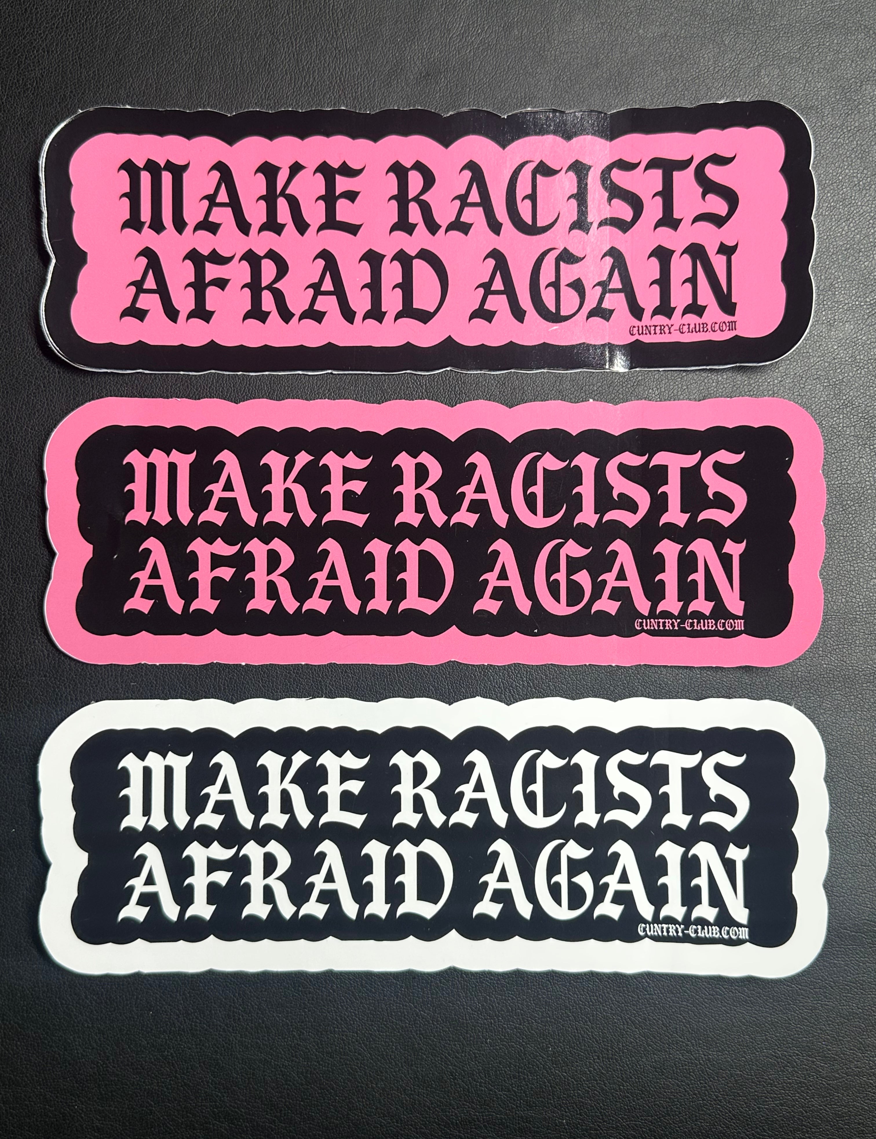 Make Racist’s Afraid Again Sticker