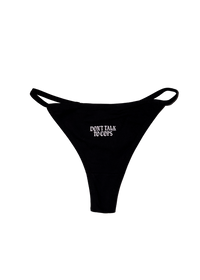 Black thong with "Don't Talk to Cops" printed small in white gothic letters on the front