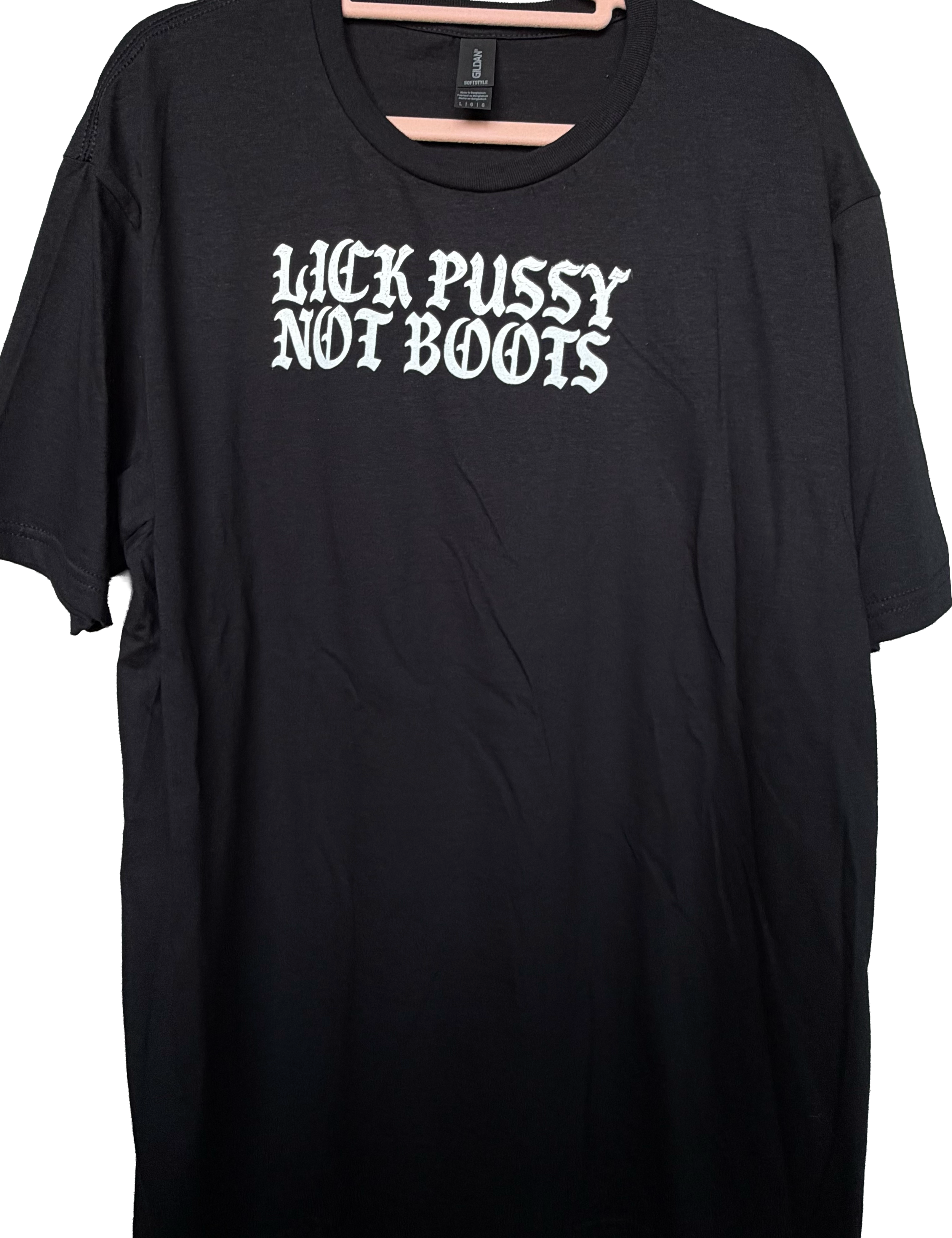Lick Pussy Not Boots T-shirt 
