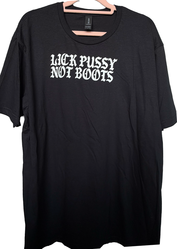 Lick Pussy Not Boots Tee
