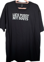 Lick Pussy Not Boots T-shirt 
