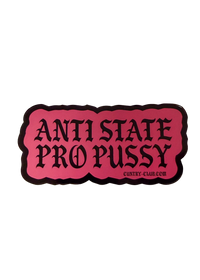 Pink Anti State Pro Pussy pro choice sticker with black gothic lettering and a black border