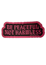 be peaceful not harmless black sticker