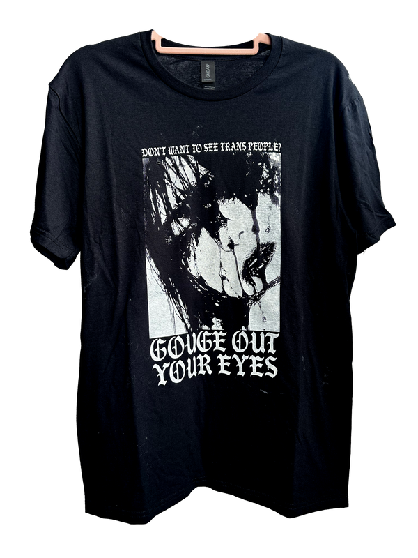 Gouge Out Your Eyes Trans Rights Tee