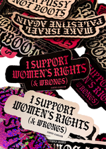 "I Support Women's Rights (& Wrongs)" stickers in black and white on a pile of Cuntry Club stickers