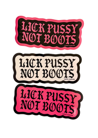 Three Lick Pussy Not Boots stickers in black, white and pink with gothic lettering