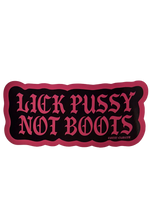 Black Lick Pussy Not Boots sticker with pink gothic lettering and a pink edge