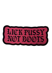 Pink Lick Pussy Not Boots sticker with black gothic lettering and a black border