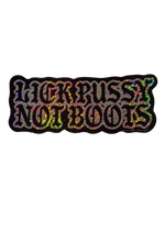 Silver glitter Lick Pussy Not Boots sticker with black gothic lettering