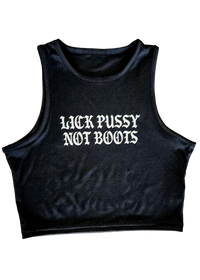 Black cropped tank top on a hanger with "Lick Pussy Not Boots" in white gothic letters across the chest