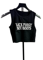 Black ribbed cropped tank top laid flat with "Lick Pussy Not Boots" in white gothic letters
