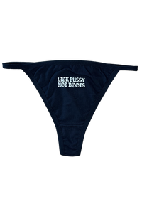 Lick Pussy Not Boots Thong