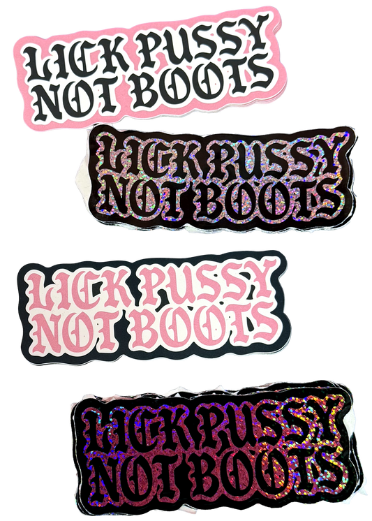 Lick Pussy Not Boots Sticker