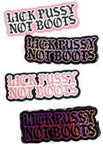 Lick Pussy Not Boots Sticker