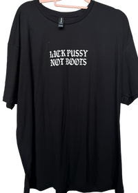 lick pussy not boots - anti government - donations to planned parenthood tshirt
