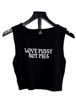 Love Pussy Not Pigs anti police tank on a hanger, black cropped tank with white gothic print