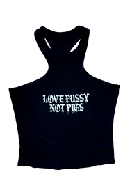 Love Pussy Not Pigs Tank (One of a Kind)
