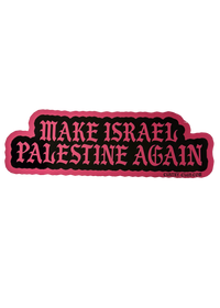 Make Israel Palestine Again stickers in white, pink and holographic finishes, overlapping