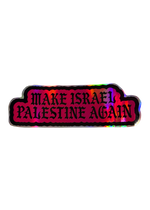 Silver holographic Make Israel Palestine Again sticker with black gothic lettering and a rainbow sheen