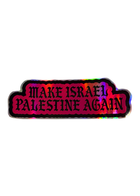 Silver holographic Make Israel Palestine Again sticker with black gothic lettering and a rainbow sheen