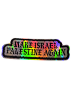 Silver holographic Make Israel Palestine Again sticker with black gothic lettering and a rainbow sheen