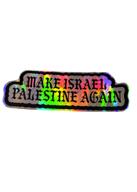 Silver holographic Make Israel Palestine Again sticker with black gothic lettering and a rainbow sheen