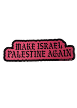 Pink Make Israel Palestine Again free Palestine sticker with black gothic lettering and a black border