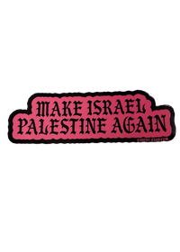 Pink Make Israel Palestine Again free Palestine sticker with black gothic lettering and a black border