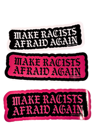 Three Make Racists Afraid Again stickers in black, pink, and black with pink lettering