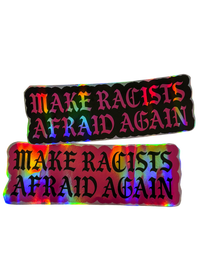 Two holographic Make Racists Afraid Again stickers with gothic lettering