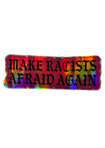 Pink holographic Make Racists Afraid Again sticker with black gothic lettering