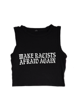 FUCKED UP Make Racists Afraid Again Anti Racism Tank
