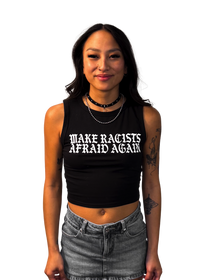 FUCKED UP Make Racists Afraid Again Anti Racism Tank