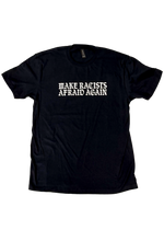 Make Racists Afraid Again Anti Racism Tee
