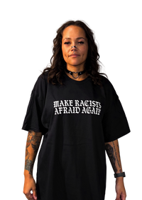 Make Racists Afraid Again Anti Racism Tee