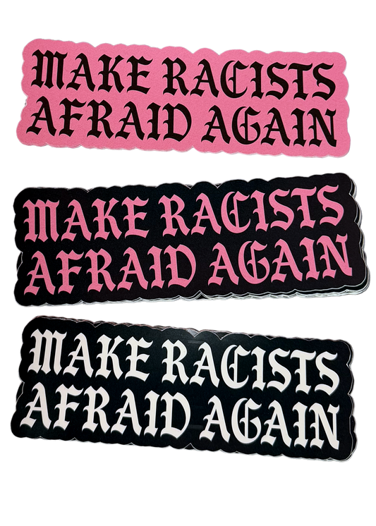 Make Racist’s Afraid Again Sticker