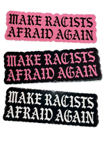 Make Racist’s Afraid Again Sticker