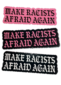 Make Racist’s Afraid Again Sticker