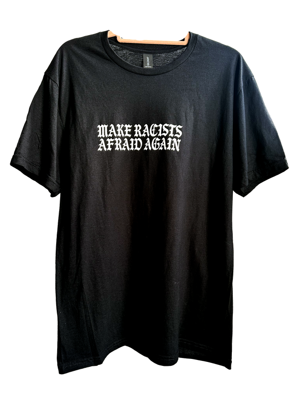 Make Racist’s Afraid Again Tee