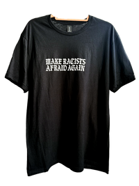 Make Racist’s Afraid Again Tee
