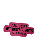 Pink I Support Women's Rights (& Wrongs) sticker with black gothic lettering