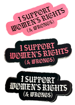 I Support Womens Rights and Wrongs Sticker