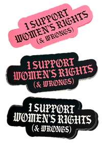 I Support Womens Rights and Wrongs Sticker